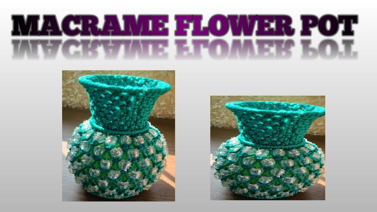 Simple Macrame Flower Pot, DIY Macrame Pot, How to make macrame Flower Pot, Macrame Flower Pot