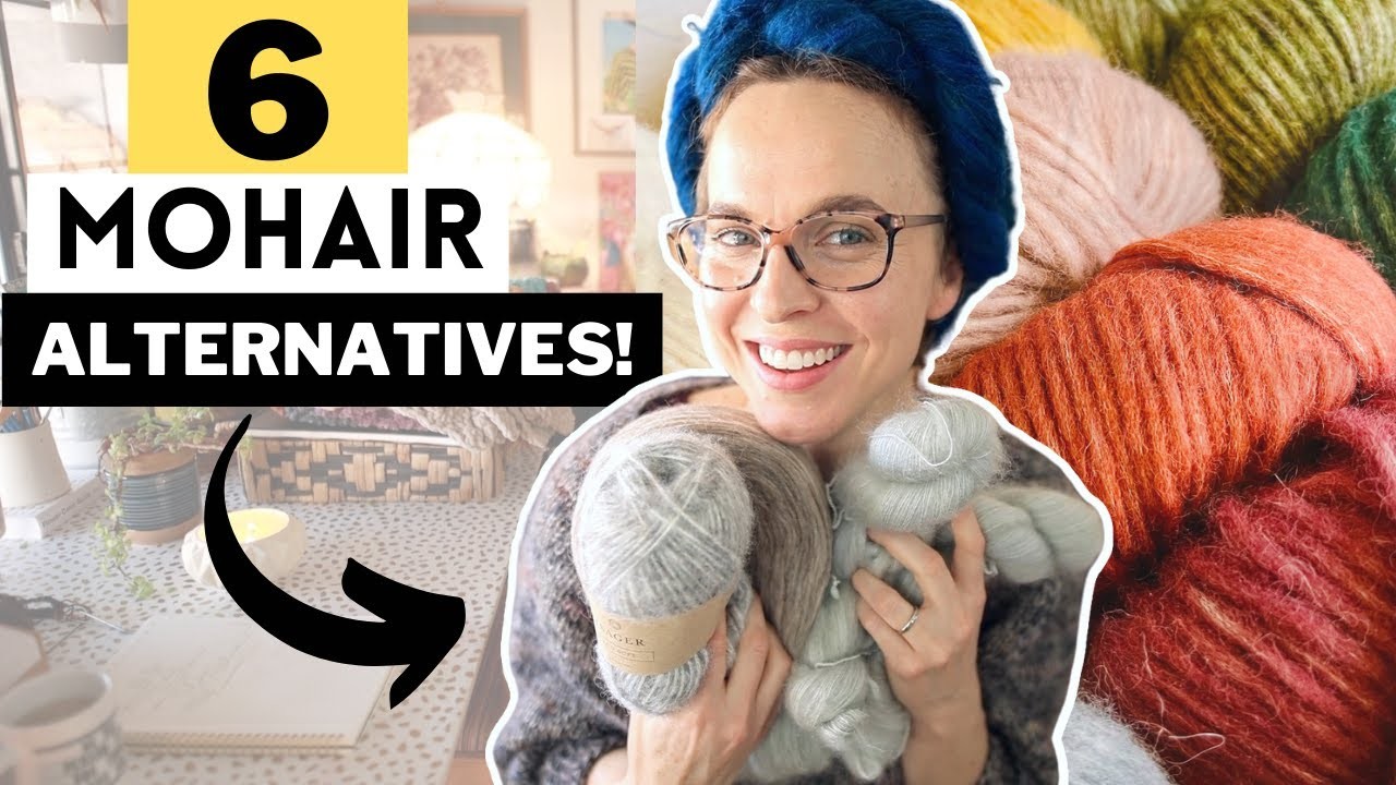 6 Mohair Alternatives! #woolneedleshands #knitting