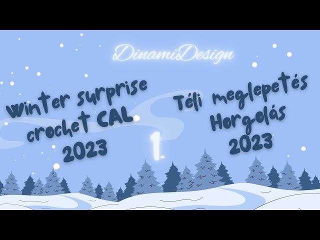 DinamiDesign Téli Meglepetés horgolás 2023 1.rész