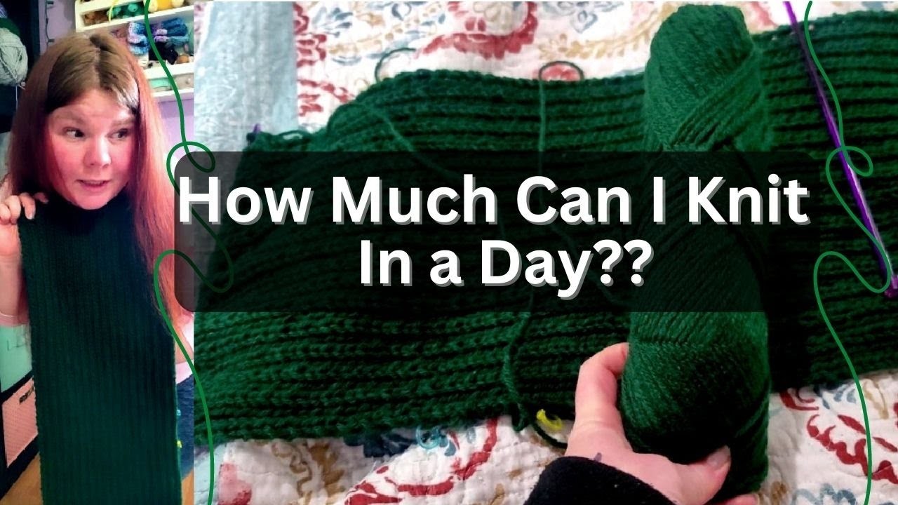 How Much Can I Knit in a Day???