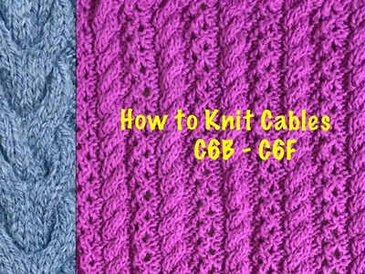 How to Knit Cables C6B-C6F @julibolton