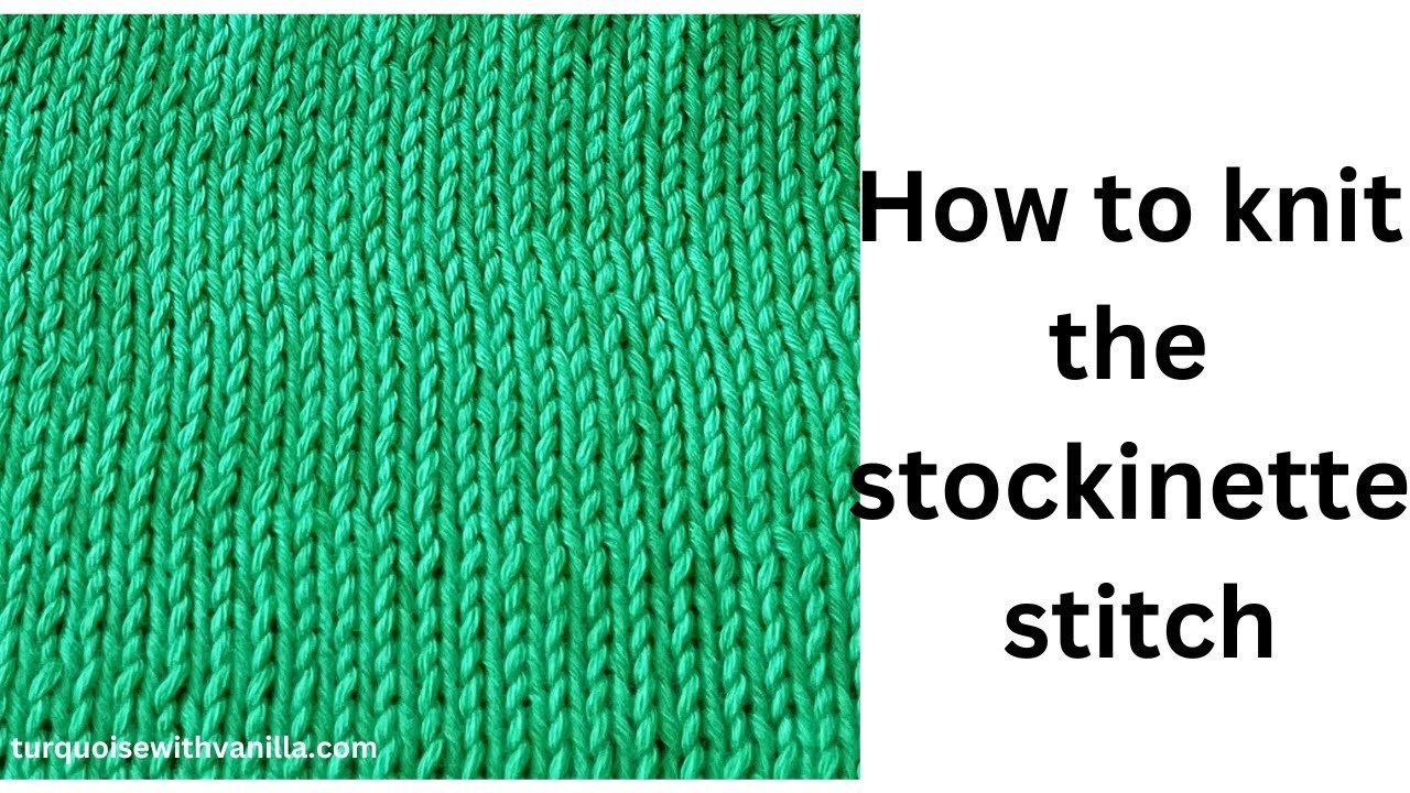How to knit the stockinette stitch