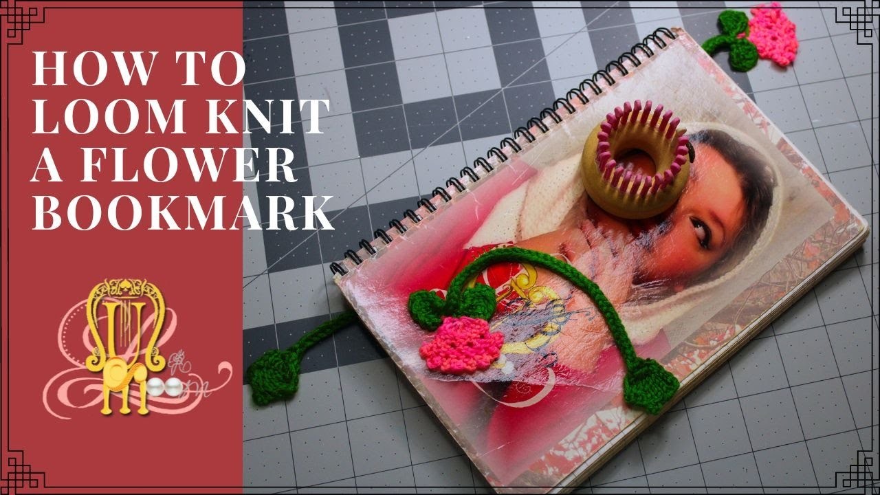 How to Loom Knit a Flower Bookmark