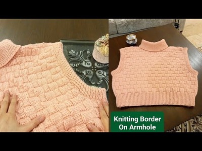 Knitting Sleeveless | Armhole Border | Double Border | Knitting New Border | Written Instructions