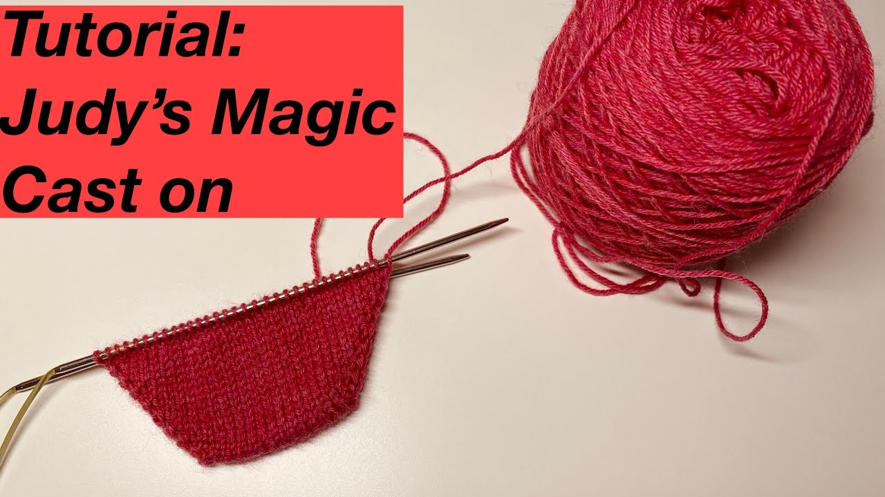 Knitting Tutorial: Judy’s Magic Cast On (JMCO)