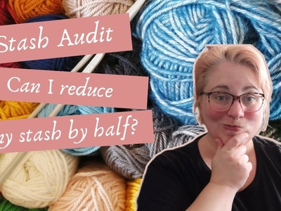 YARN STASH TOSS: Can I reduce my stash by half? Knitting vlog ????