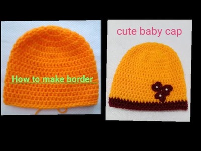 Baby cap crochet border with cute effect.winter special series .