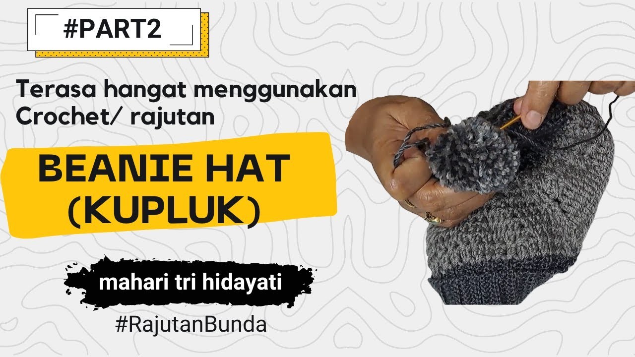 BEANIE HAT (KUPLUK) #PART2