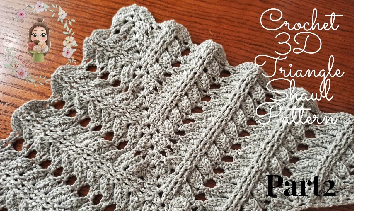 Crochet 3D Elegant Triangle Shawl Pattern Part 2