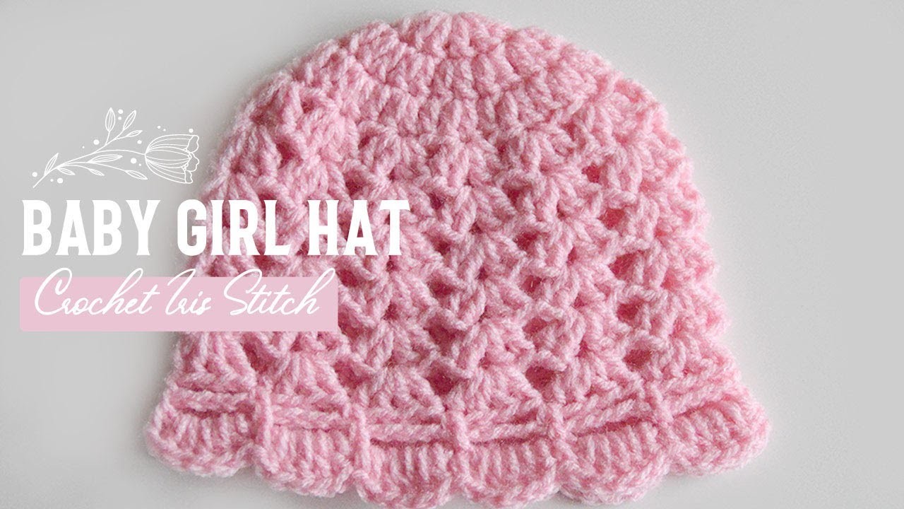 Crochet Iris Stitch Baby girl hat