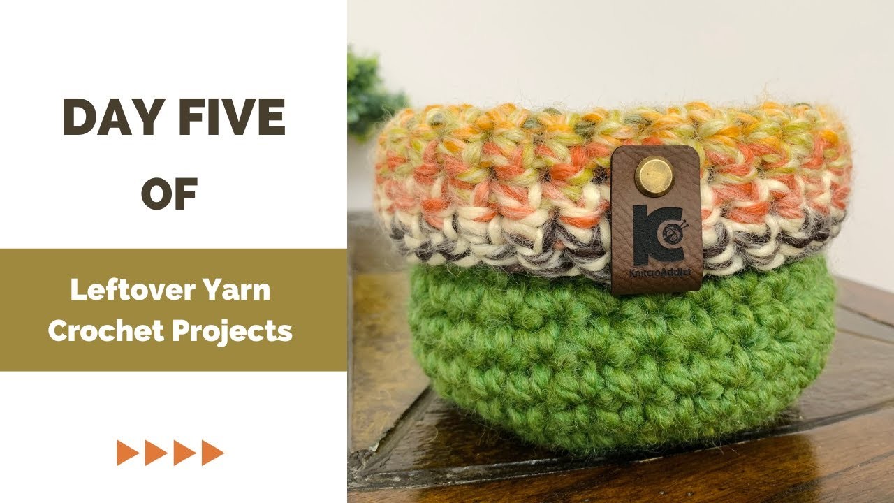 Day five of crochet leftover yarn projects challenge - Easy Crochet Basket Tutorial