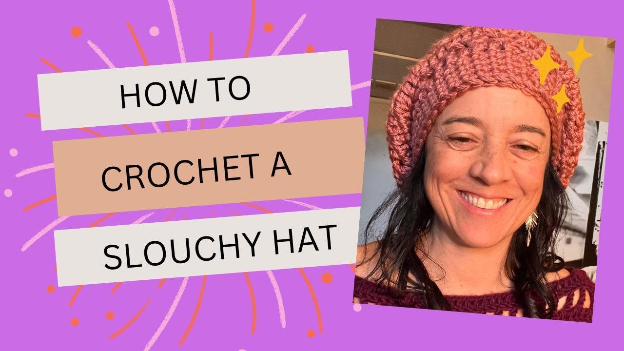 Slouchy Crochet Hat Tutorial