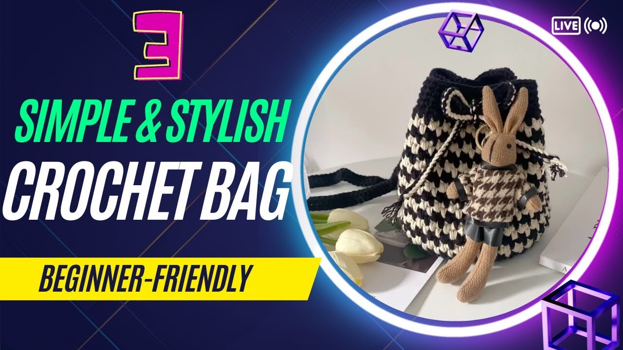 Crochet Bags Simple & Stylish: Beginner-Friendly EP3