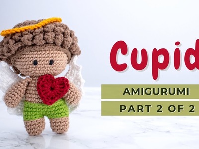 Cupid amigurumi free pattern. How to crochet a Valentine's Cupid. Little Cupid tutorial PART 2