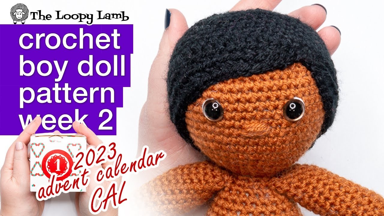 Free Crochet Boy Doll Pattern - Week 2 - 2023 Amigurumi Advent Calendar CAL