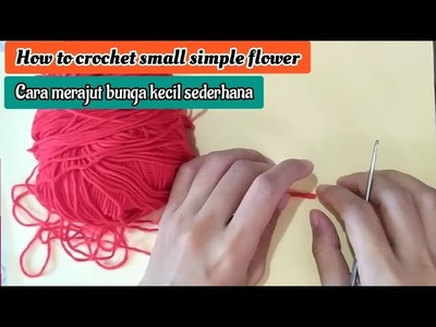 How to crochet a small simple flower (Cara merajut bunga kecil sederhana)