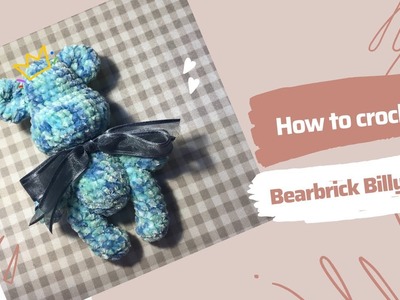 How To Crochet Bearbrick Billy | Hướng dẫn móc chú gấu Bearbrick Billy | @Hanabi Amigurumi (2.2)