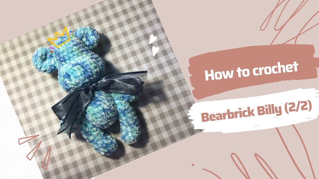 How To Crochet Bearbrick Billy | Hướng dẫn móc chú gấu Bearbrick Billy | @Hanabi Amigurumi (2.2)