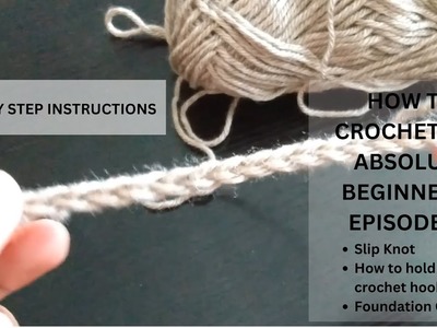 How to Crochet for Absolute Beginners - Episode 01| Slip Knot & Foundation chain