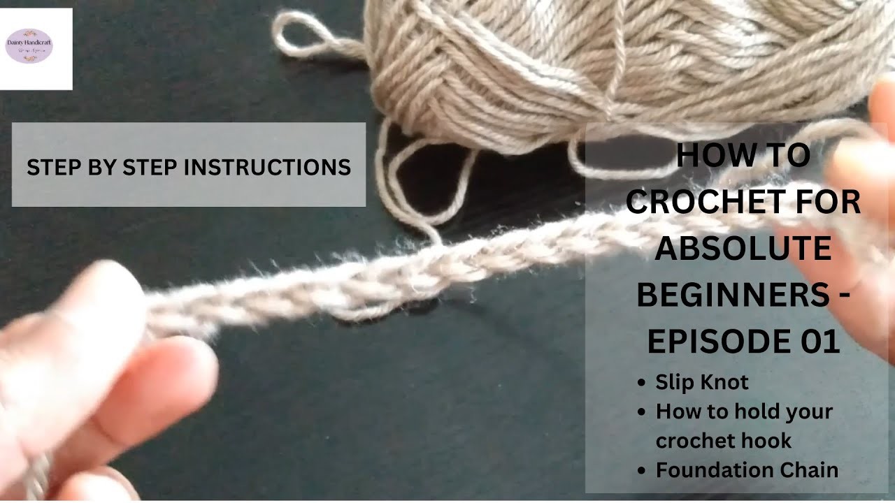 How to Crochet for Absolute Beginners - Episode 01| Slip Knot & Foundation chain