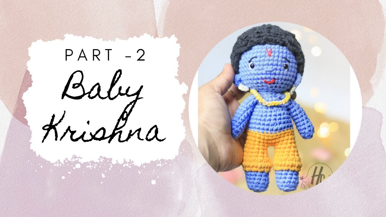 HOW TO CROCHET KRISHNA DOLL. PART -2. BEGINNERS FRIENDLY