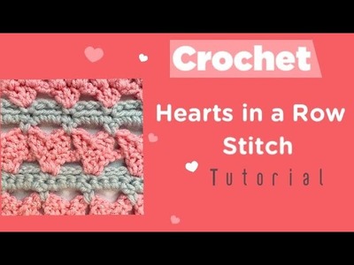 How to Crochet the Hearts in a Row Stitch????