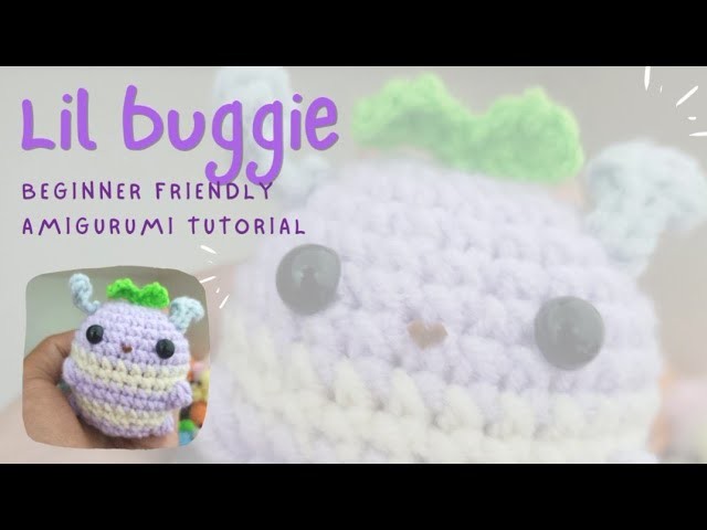 Lil buggie amigurumi tutorial for beginners, step by step easy crochet