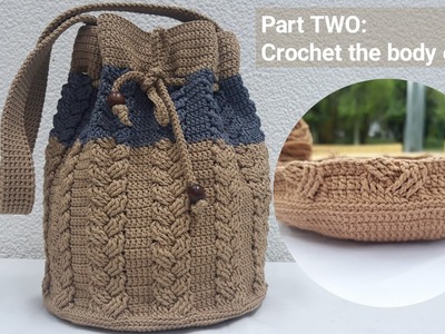 Part TWO: Crochet the body of bags | Crochet Cross Cable stitches @marniascrochet