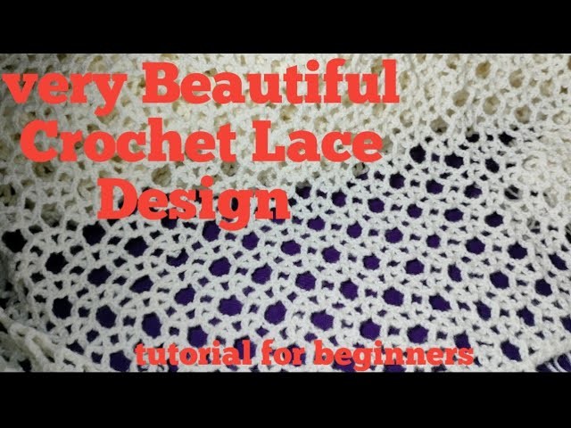 Very Beautiful And Easy Crochet Lace Pattern. Ideal For Shawl, Scarf, Top etc. Tutorial Video.