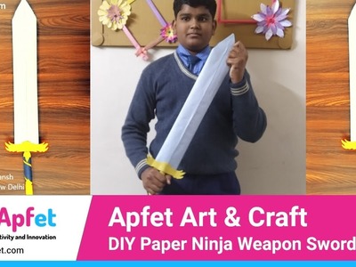 Apfet Art & Craft - DIY Paper Ninja Weapon Sword