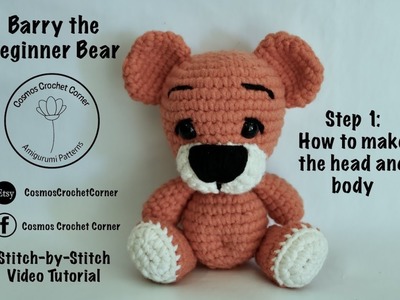 Barry the Beginner Bear - Head and Body by Cosmos Crochet Corner
