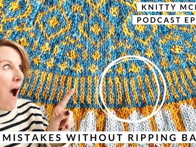 Knitty McPurly Podcast Episode 113: Fix Mistakes Without Ripping Back