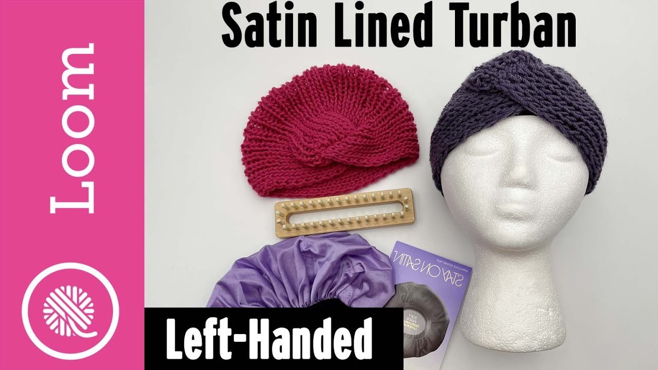 Loom Knit Satin Lined Turban (Protect your curls!) LEFT HANDED