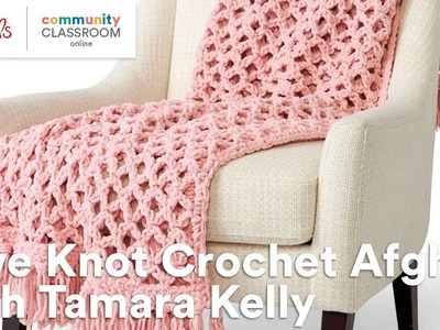 Online Class: Love Knot Crochet Afghan with Tamara Kelly | Michaels
