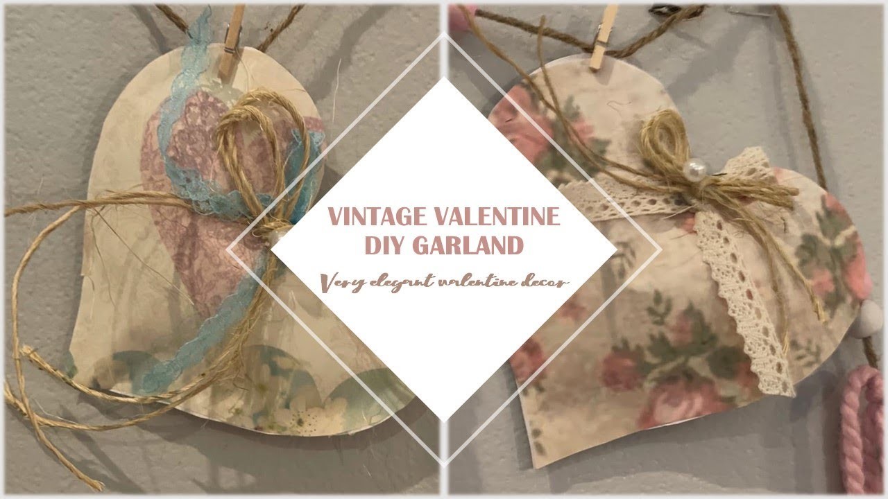 VALENTINE VINTAGE DIY GARLAND USING PAPER