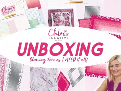 Chloes Creative Cards Blooming Frames Unboxing Video