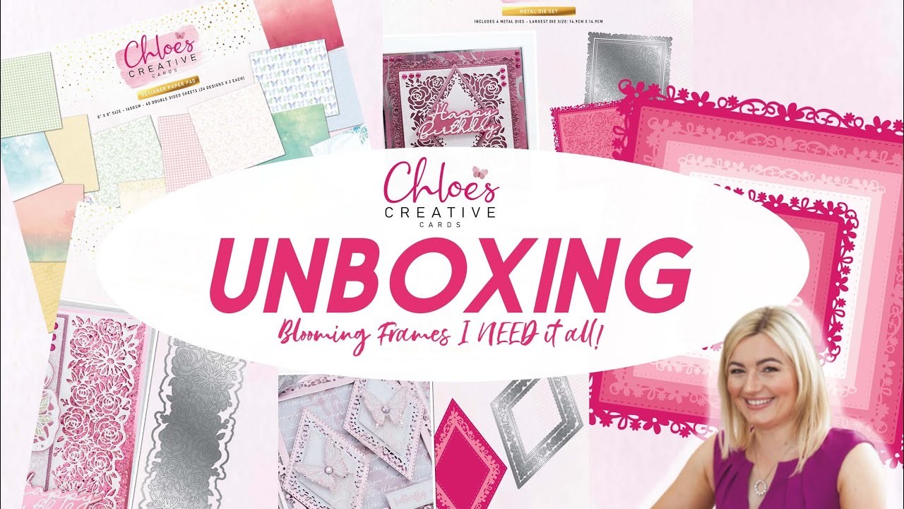 Chloes Creative Cards Blooming Frames Unboxing Video