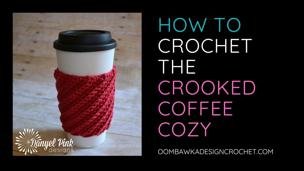 Crooked Coffee Cozy Pattern & Video Tutorial