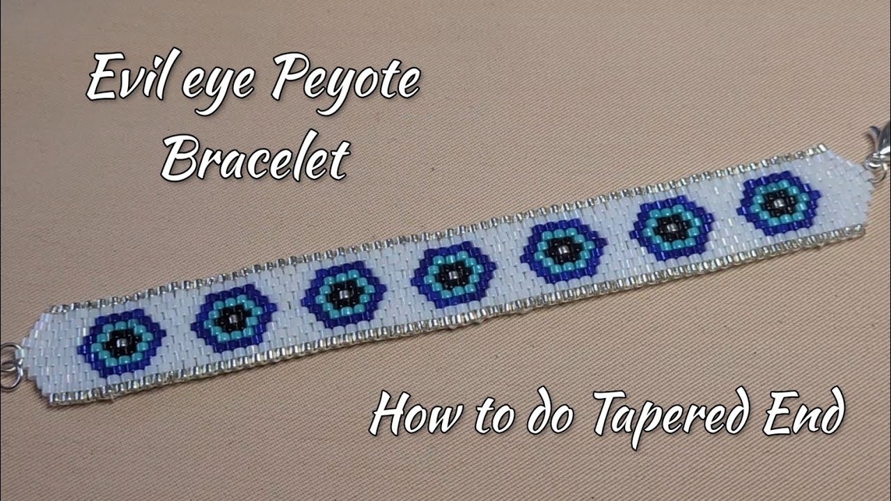 Evil Eye. Nazar Peyote stitch Bracelet. How to do Tapered End ????????????