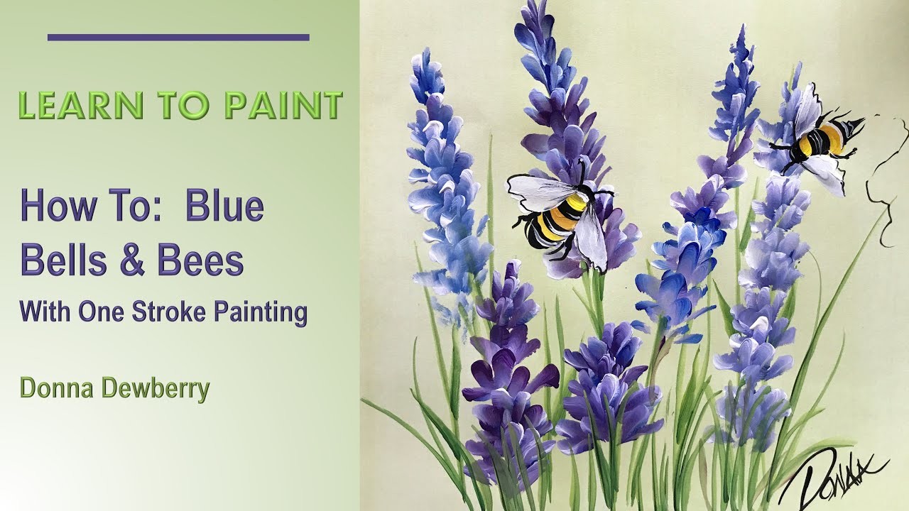 Learn to Paint One Stroke - Relax and Paint With Donna - Blue Bells & Bees | Donna Dewberry 2023