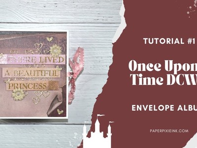 Once Upon A Time Envelope Mini Album Tutorial #1