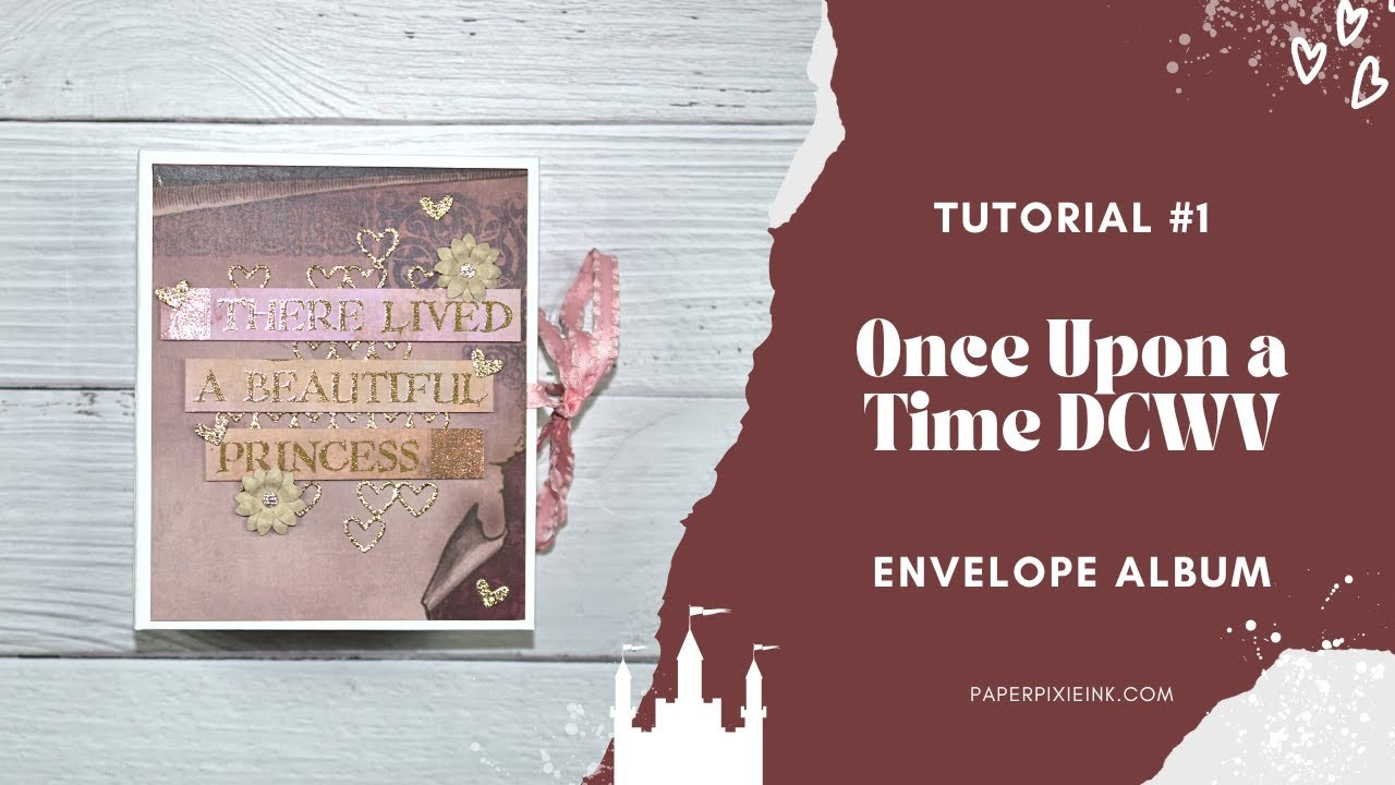 Once Upon A Time Envelope Mini Album Tutorial #1