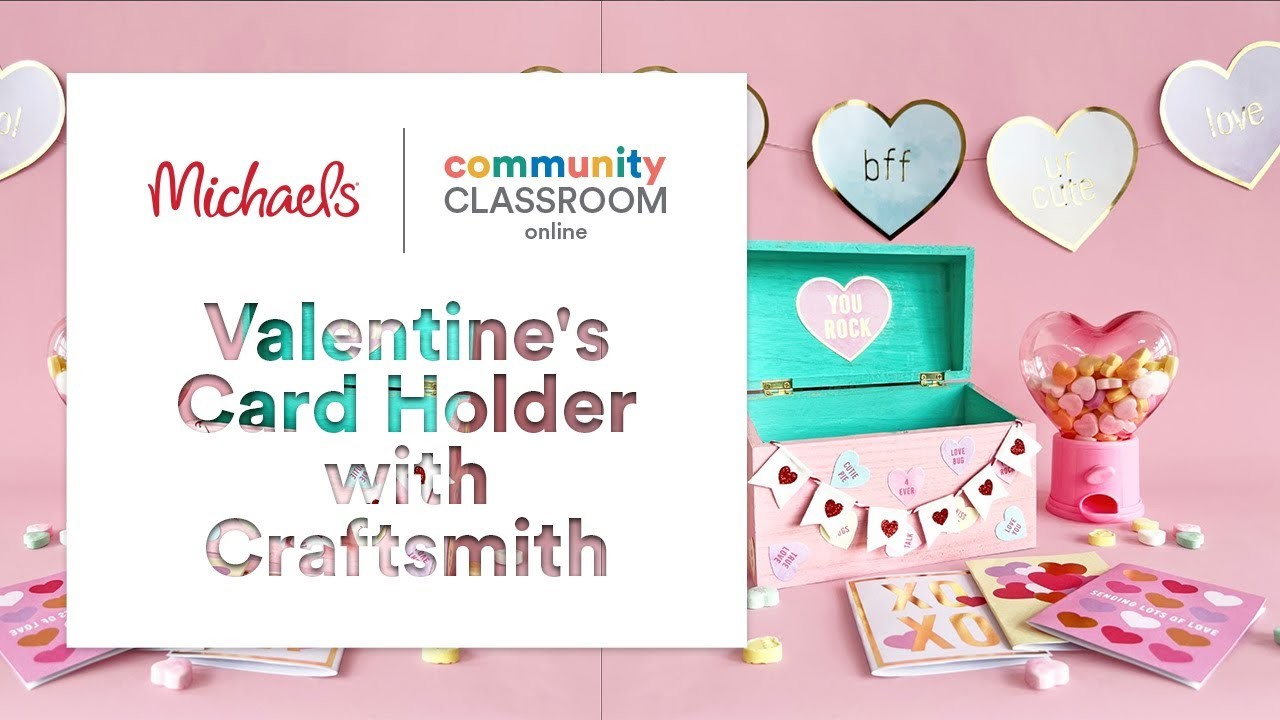 Online Class: Valentine's Card Holder with Craftsmith | Michaels