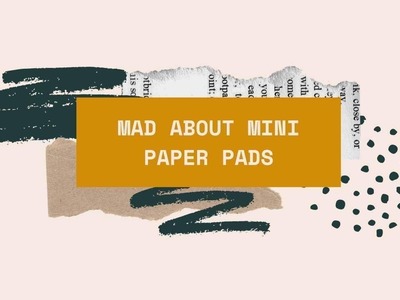 Scrapbook Process: Cankles. Mad About Mini Paper Pads
