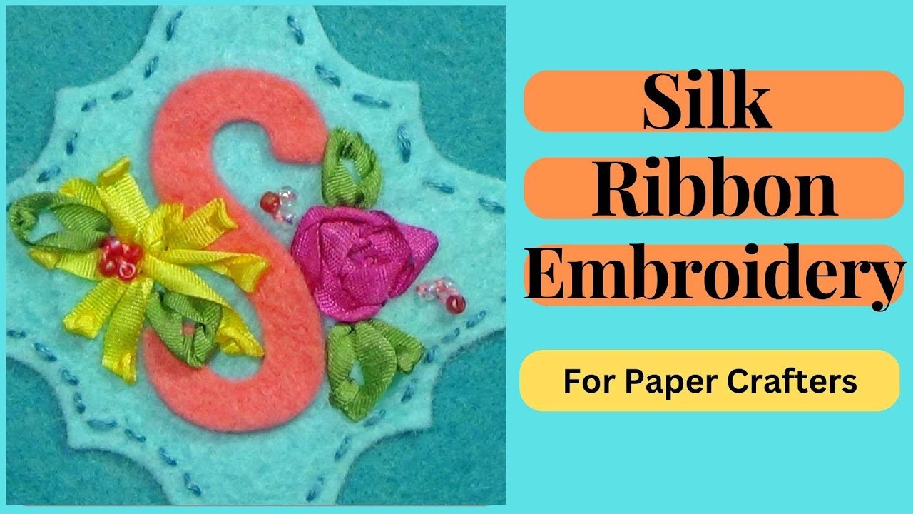 Simple Silk Ribbon Embroidery for Papercrafters