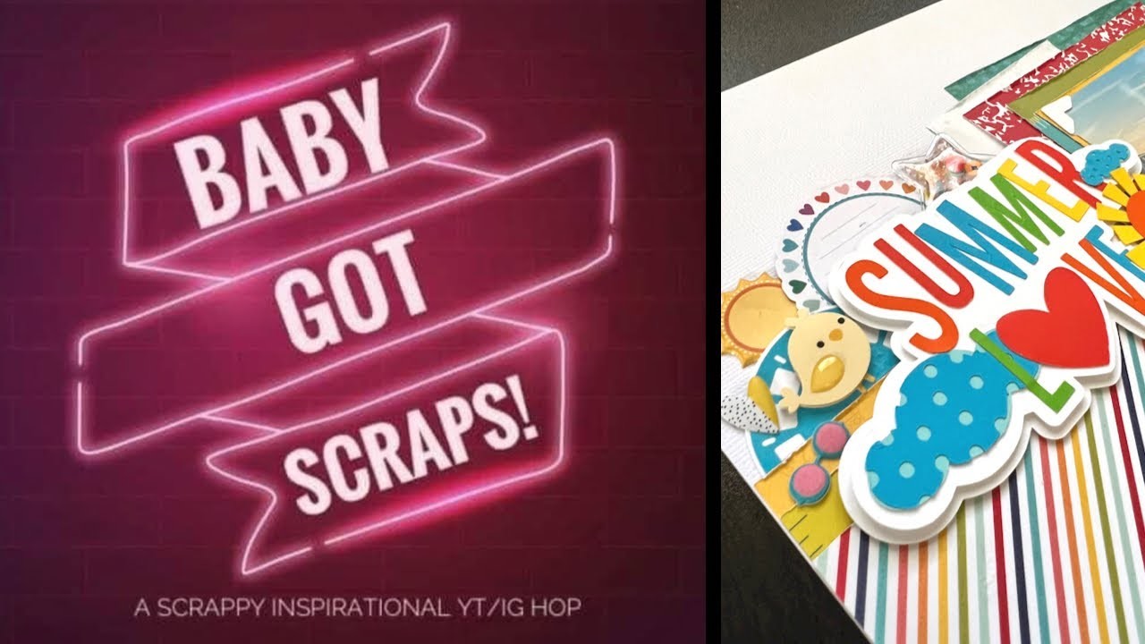Summer Love | Scrapbook Layout Process | Baby Got Scraps Hop | #scrapbuster