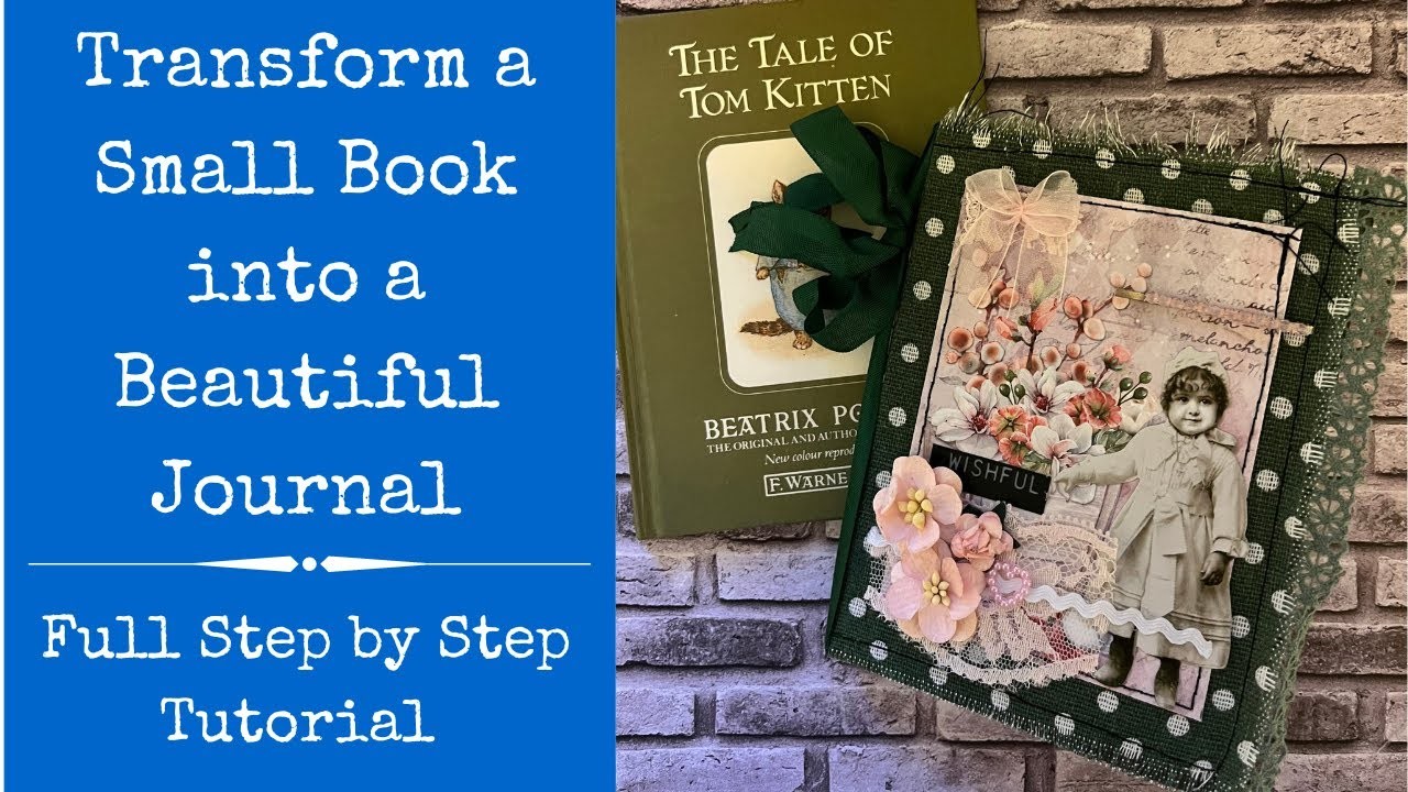 Transform a Small Book Into a Beautiful Journal | Full Step by Step Tutorial | Junk Journal Idea