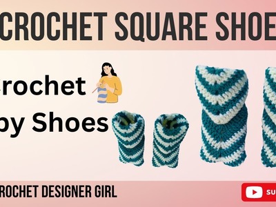 Crochet Square Shoes |  How to make easy Crochet Square Shoes | Baby Shoes | Crochet Designer Girl |