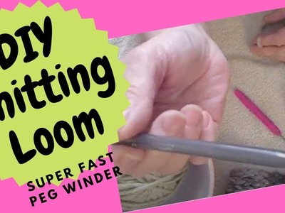 DIY Knitting Loom Winder