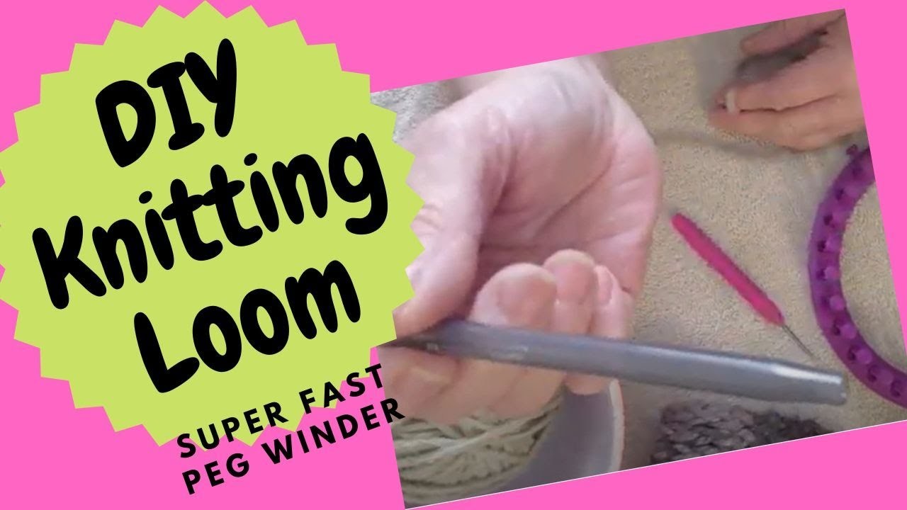 DIY Knitting Loom Winder
